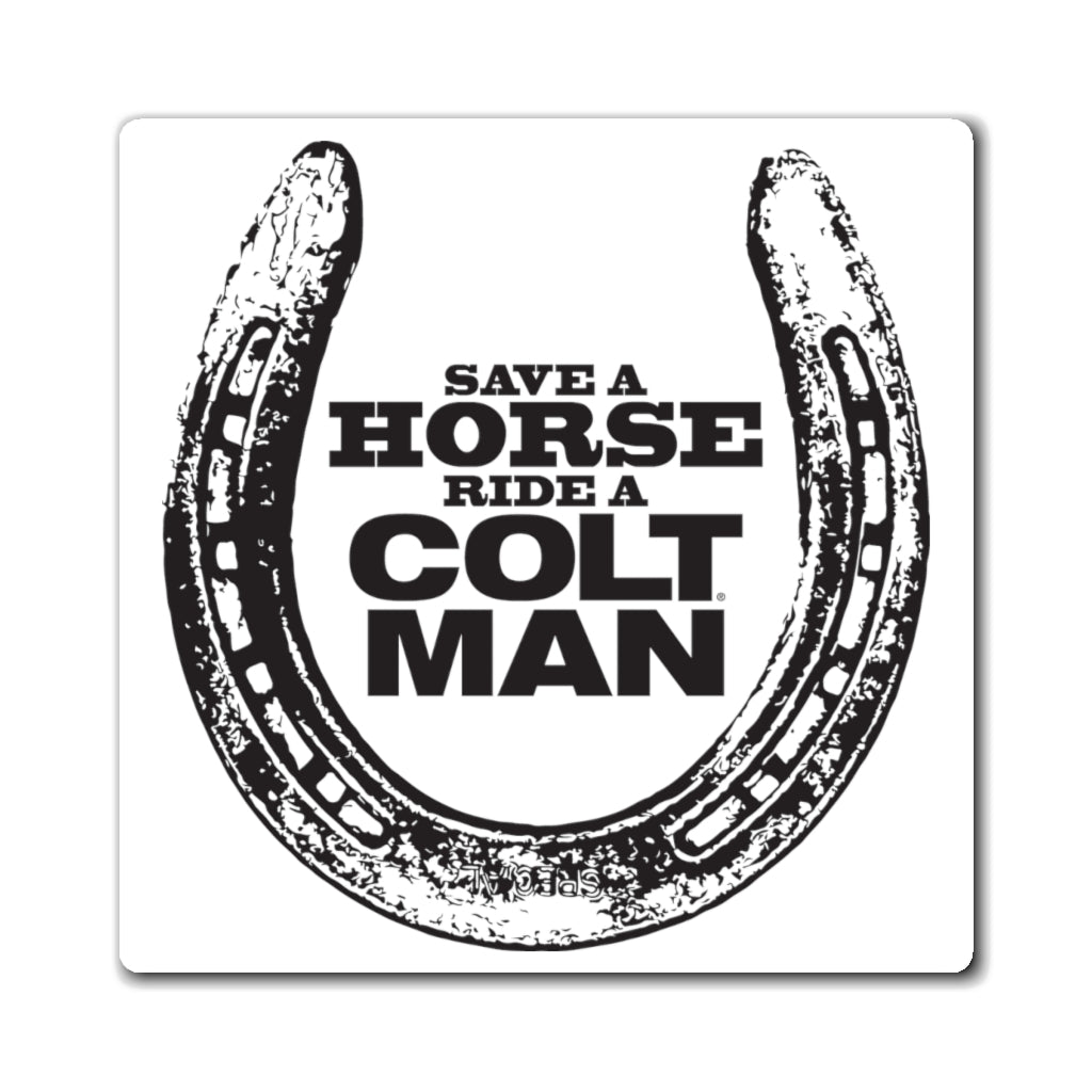 COLT Men Magnet - Save a Horse Ride a COLT Man